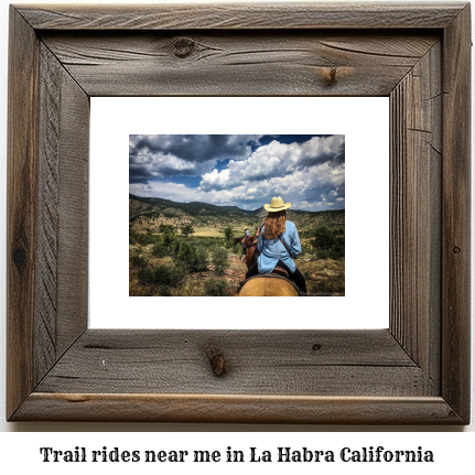 trail rides near me in La Habra, California